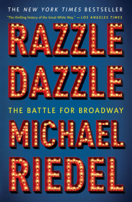 Michael Riedel Singular Sensation: The Triumph of Broadway