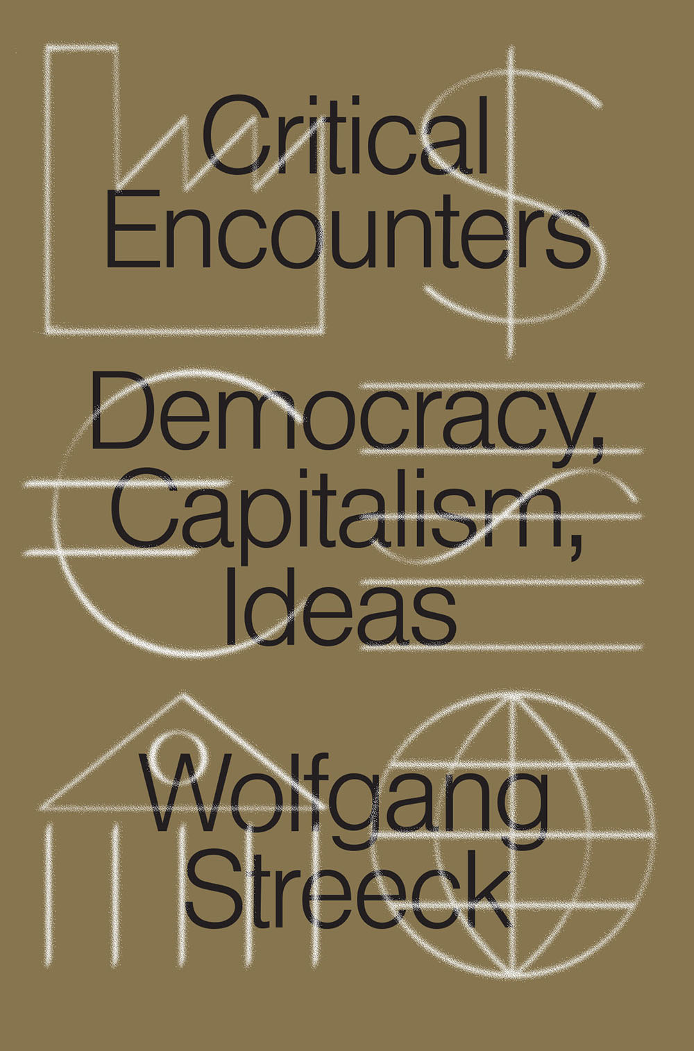 CRITICAL ENCOUNTERS CRITICAL ENCOUNTERS Capitalism Democracy Ideas Wolfgang - photo 1