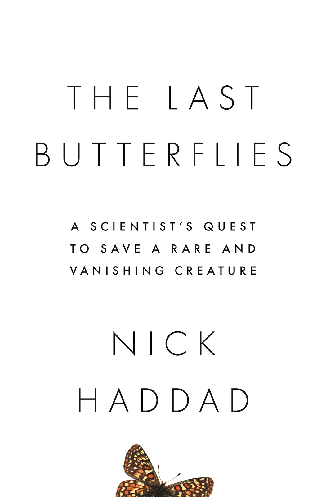 THE LAST BUTTERFLIES THE LAST BUTTERFLIES A SCIENTISTS QUEST TO SAVE A RARE AND - photo 1