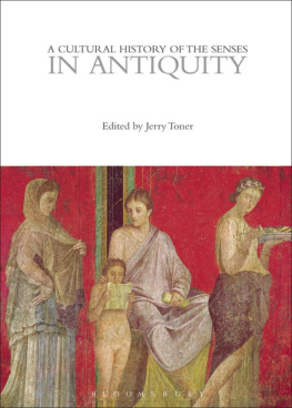 Jerry Toner - A Cultural History of the Senses in Antiquity