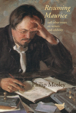 Philip Mosley - Resuming Maurice: And Other Essays on Writers and Celebrity