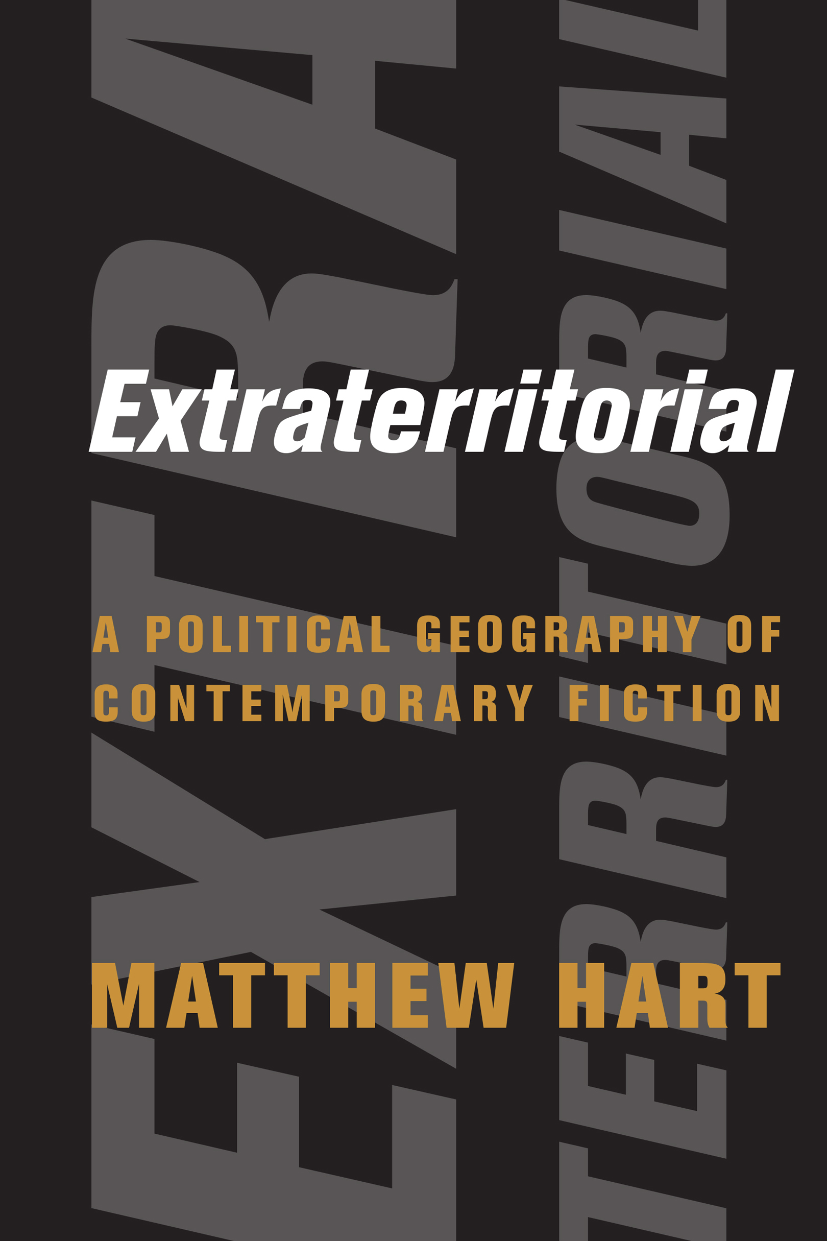 Extraterritorial A Political Geography of Contemporary Fiction - image 1