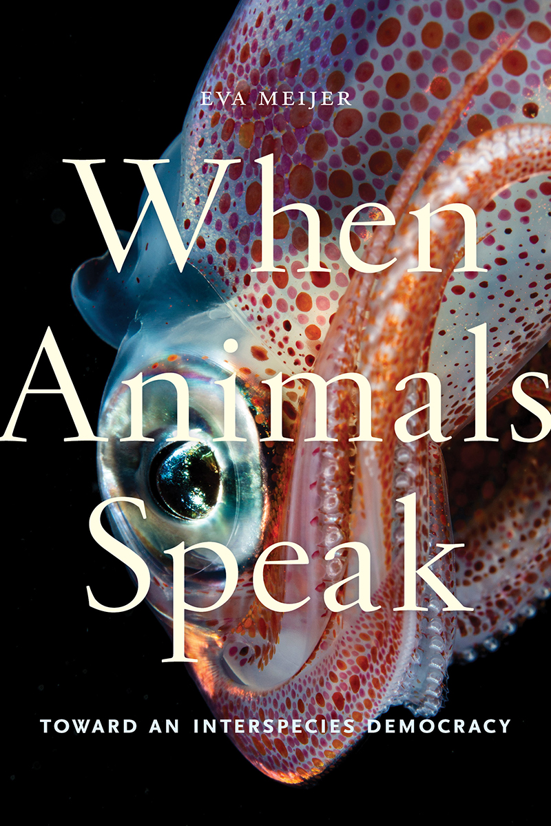 When Animals Speak Animals in Context General Editor Colin Jerolmack When - photo 1