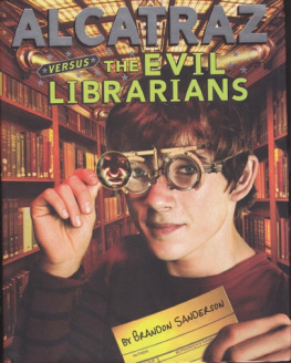 Brandon Sanderson - Alcatraz #1: Alcatraz Versus the Evil Librarians