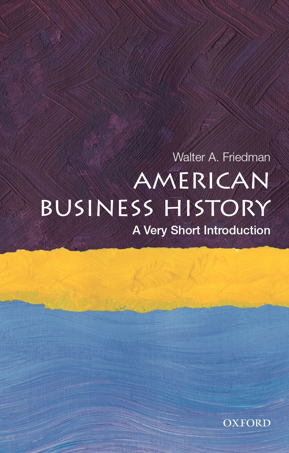 American Business History A Very Short Introduction VERY SHORT INTRODUCTIONS - photo 1