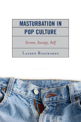 Lauren Rosewarne Masturbation in Pop Culture: Screen, Society, Self