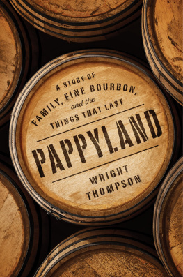 Wright Thompson Pappyland: A Story of Family, Fine Bourbon, and the Things That Last