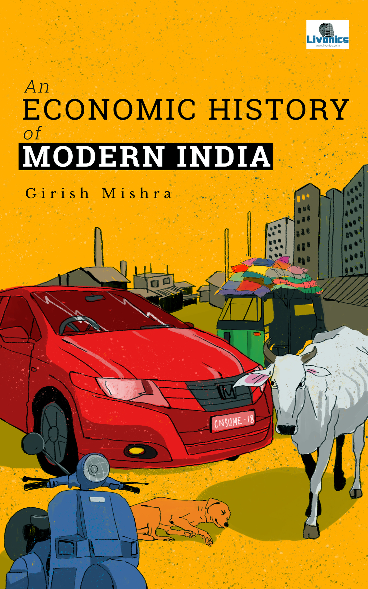 An Economic History of Modern India Girish Mishra Livonics Publishing Livonics - photo 1