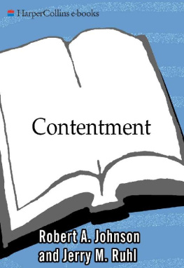 Robert A. Johnson Contentment: A Way to True Happiness