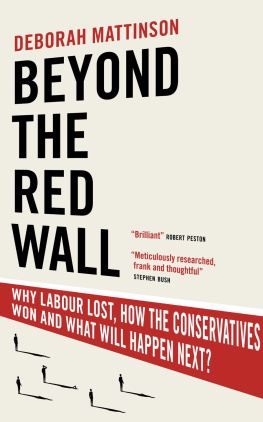 Deborah Mattinson - Beyond the Red Wall: Why Labour Lost, How the Conservatives Won and What Will Happen Next?