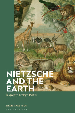 Henk Manschot - Nietzsche and the Earth: Biography, Ecology, Politics