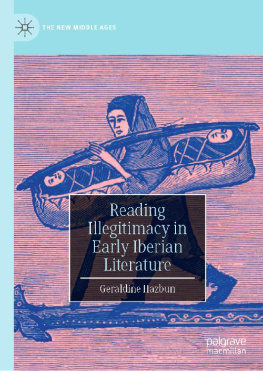 Geraldine Hazbun Reading Illegitimacy in Early Iberian Literature