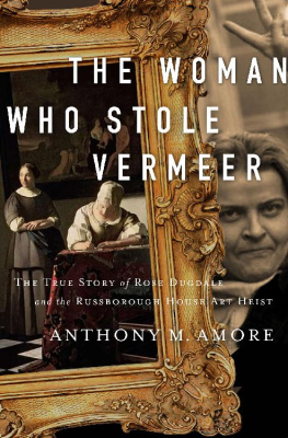 Anthony M. Amore - The Woman Who Stole Vermeer: The True Story of Rose Dugdale and the Russborough House Art Heist