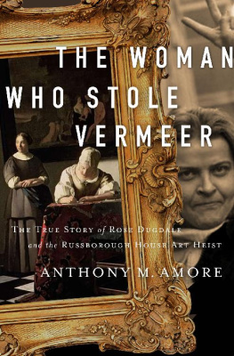 Anthony M. Amore The Woman Who Stole Vermeer: The True Story of Rose Dugdale and the Russborough House Art Heist