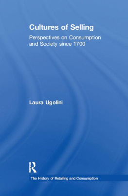 John Benson Cultures of Selling: Perspectives on Consumption and Society Since 1700