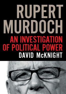 David McKnight - Rupert Murdoch: An Investigation of Political Power