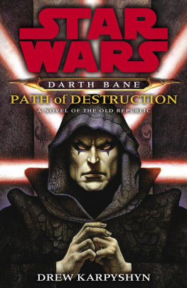 Drew Karpyshyn - Path of Destruction: A Novel of the Old Republic (Star Wars: Darth Bane)