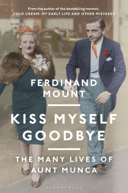 Mount - Kiss Myself Goodbye : The Many Lives of Aunt Munca