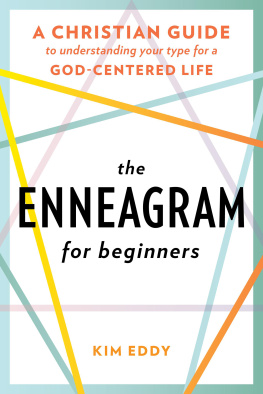 Kim Eddy - The Enneagram for Beginners: A Christian Guide to Understanding Your Type for a God-Centered Life