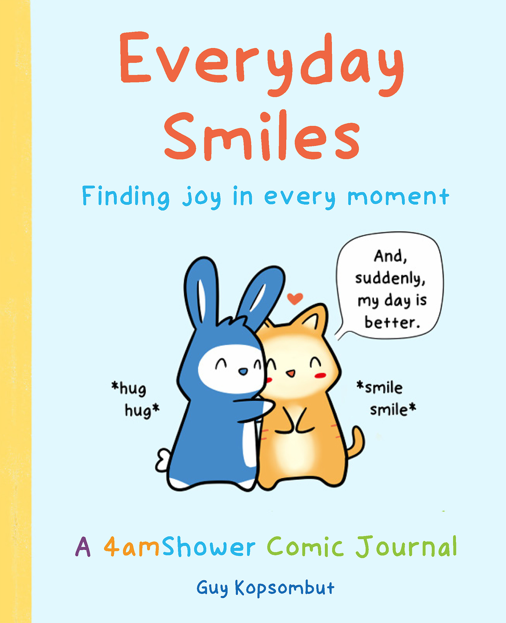 Everyday Smiles copyright 2020 by ariya guy kopsombut All rights reserved No - photo 1