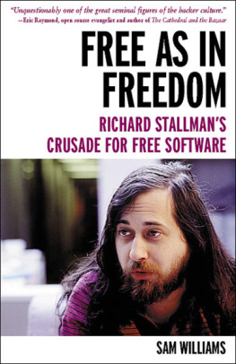 Sam Williams Free as in Freedom: Richard Stallmans Crusade for Free Software