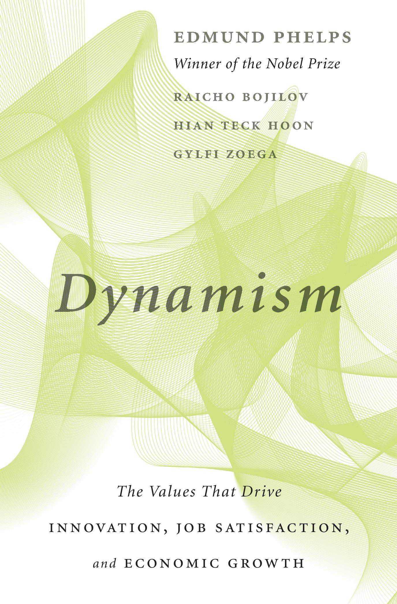 DYNAMISM The Values That Drive Innovation Job Satisfaction and Economic - photo 1