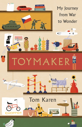 Tom Karen - Toymaker: My Journey From War to Wonder