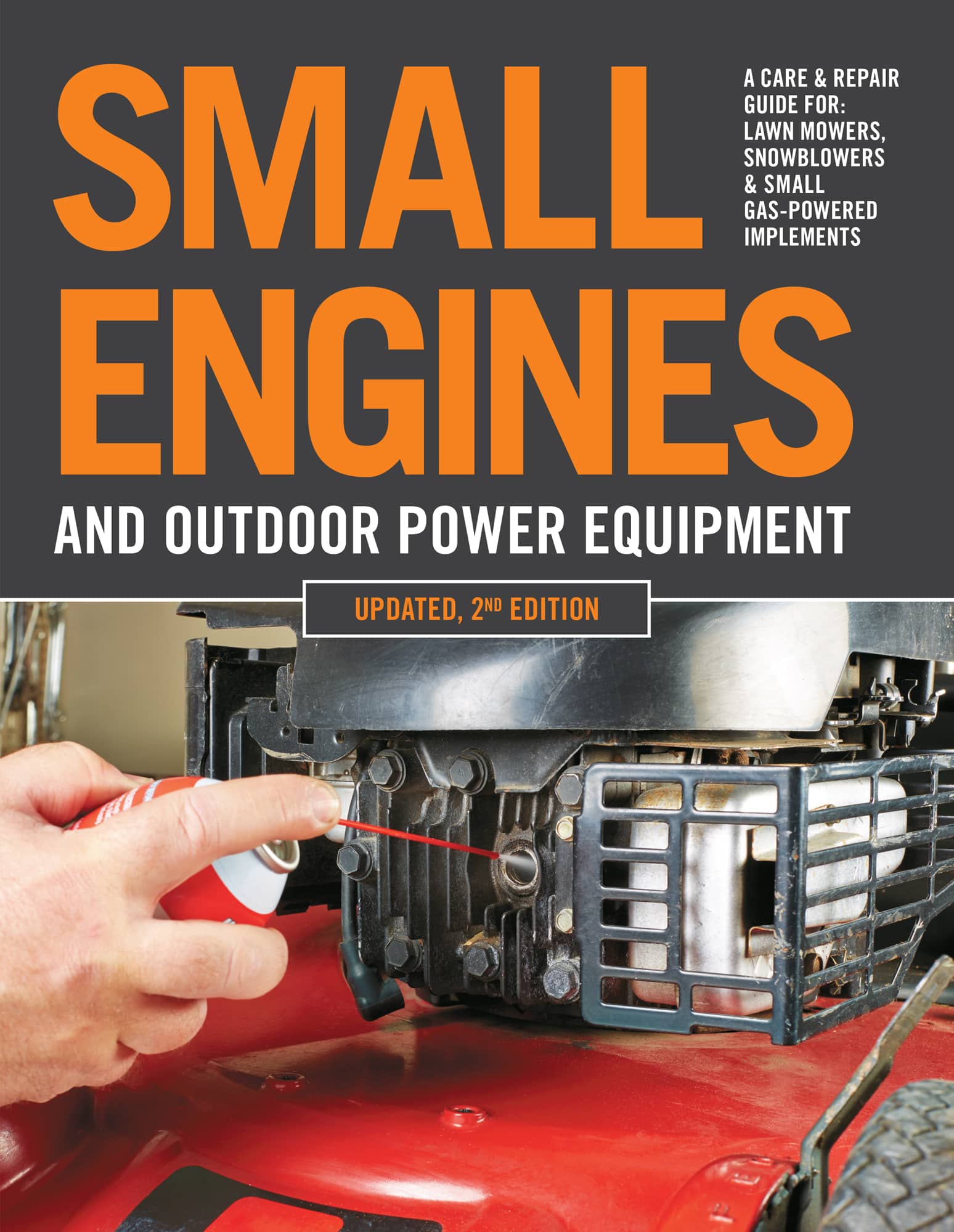 SMALL ENGINES AND OUTDOOR POWER EQUIPMENT A CARE REPAIR GUIDE FOR LAWN - photo 1