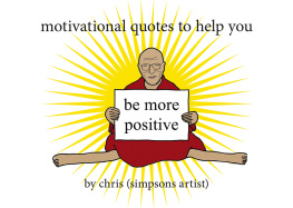 Chris (Simpsons Artist) - Motivational Quotes to Help You Be More Positive