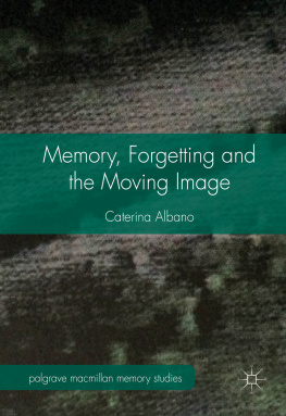 Caterina Albano - Memory, Forgetting and the Moving Image