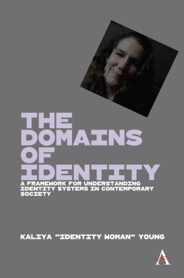 Kaliya Young - The Domains of Identity: A Framework for Understanding Identity Systems in Contemporary Society