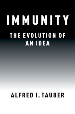 Alfred I . Tauber - Immunity: The Evolution of an Idea