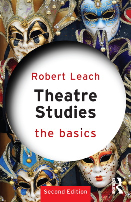 Leach - Theatre Studies: The Basics