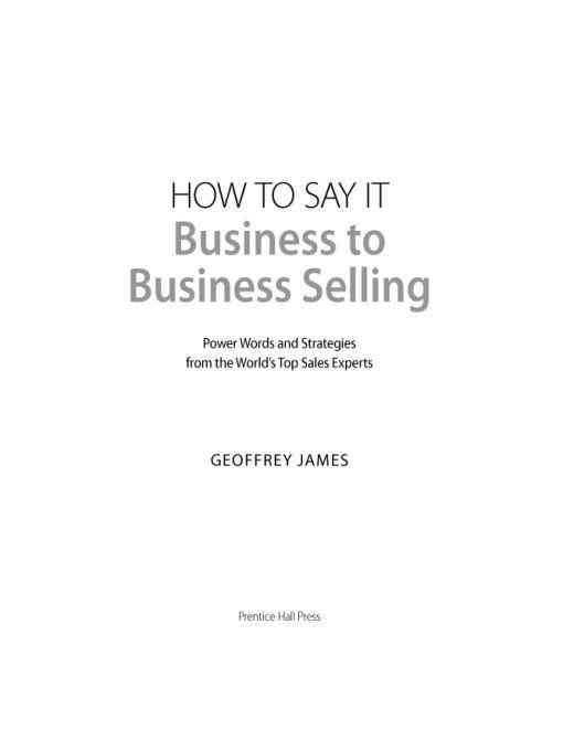 Table of Contents Geoffrey James the best writer in the B2B sales - photo 1