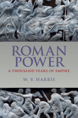 Harris - Roman Power : A Thousand Years of Empire