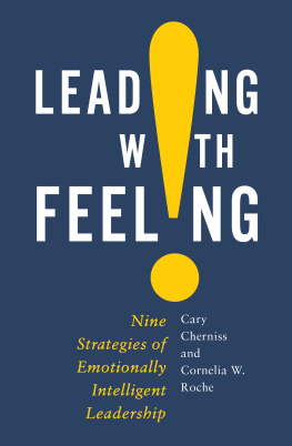 Cary Cherniss - Leading with Feeling: Nine Strategies of Emotionally Intelligent Leadership