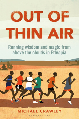 Michael Crawley - Out of Thin Air: Running Wisdom and Magic from Above the Clouds in Ethiopia