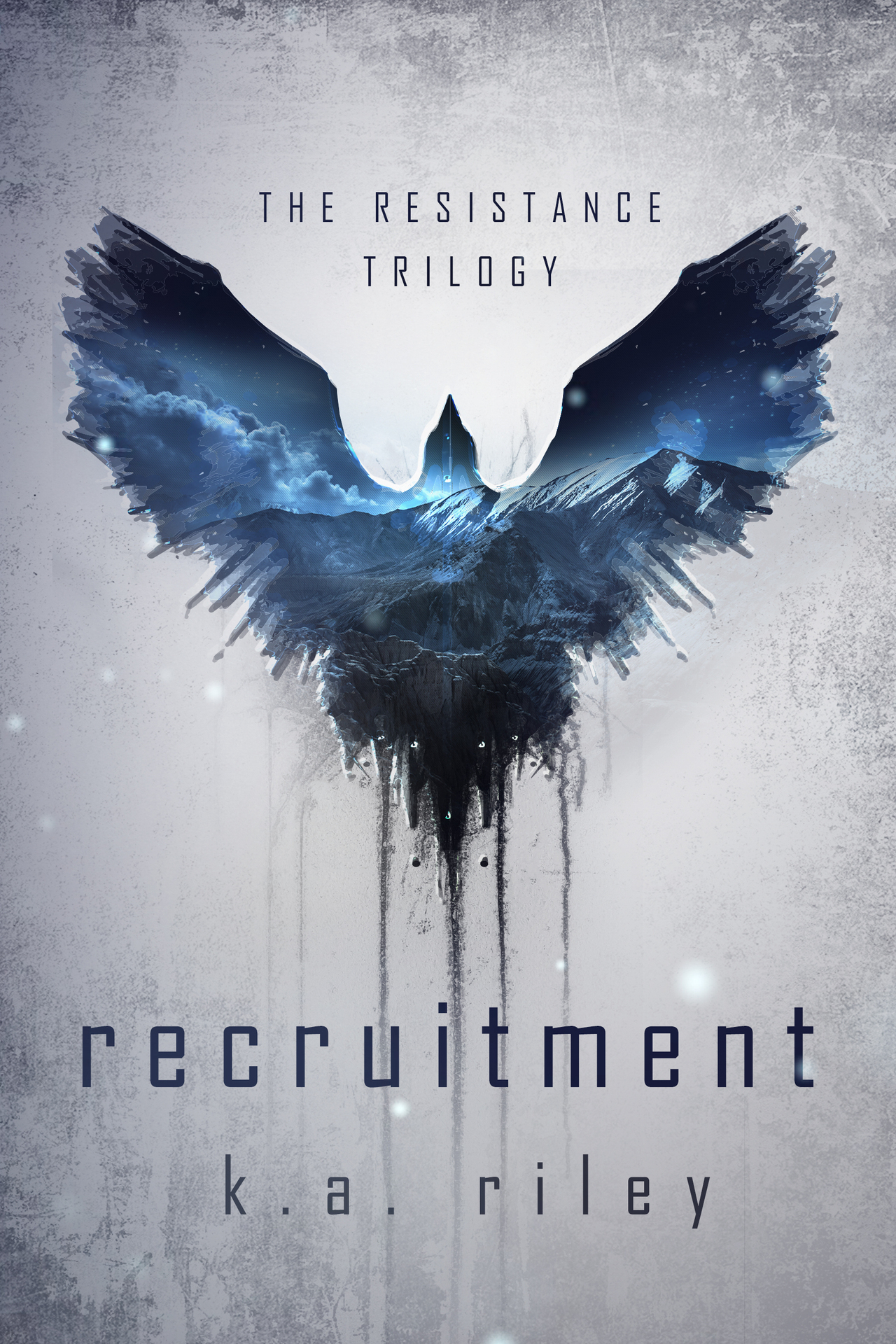 Recruitment The Resistance Trilogy Book One K A Riley Copyright 2018 by - photo 1