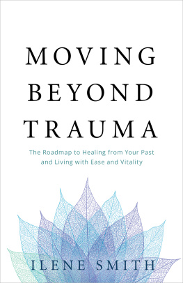 Ilene Smith - Moving Beyond Trauma