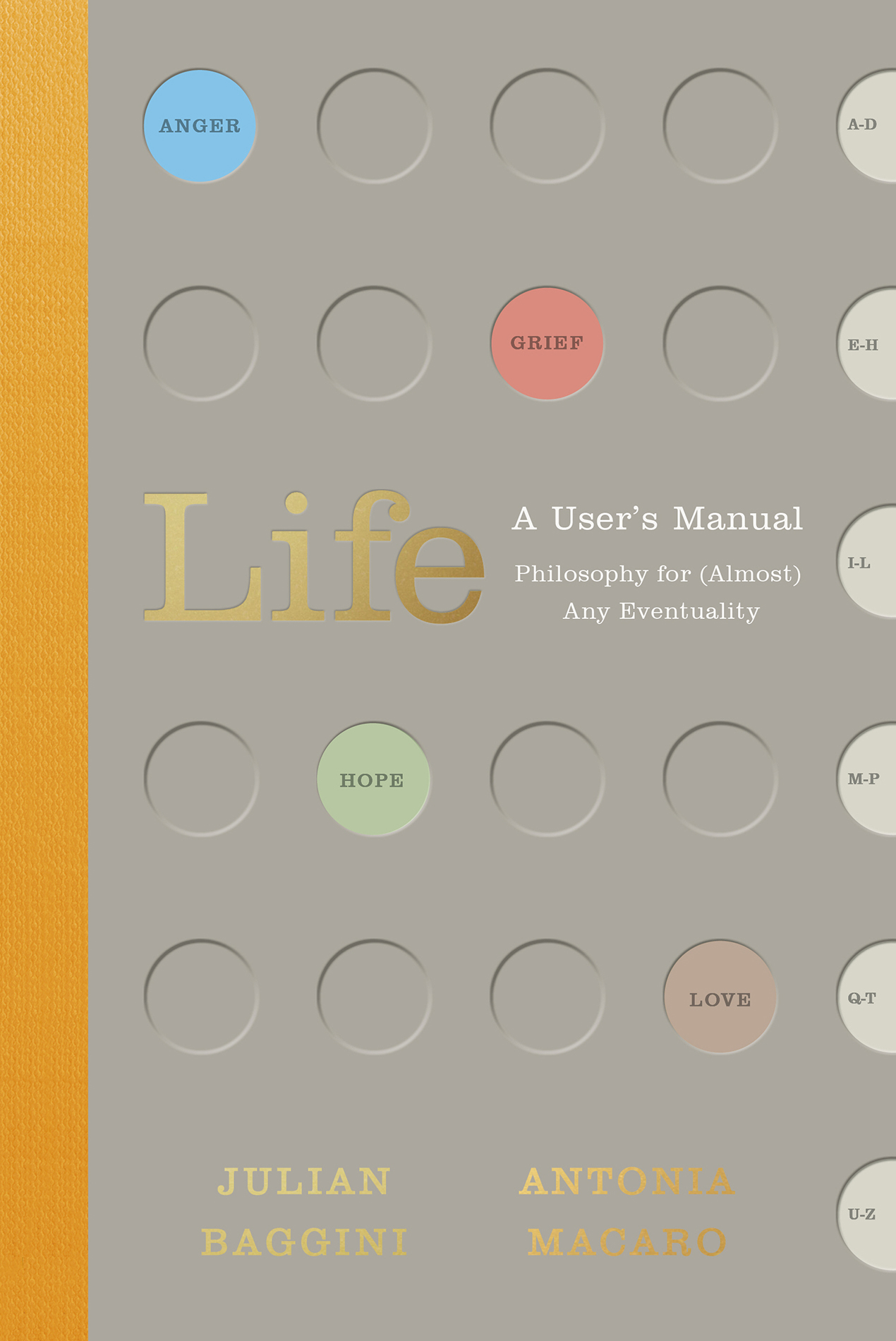 Julian Baggini and Antonia Macaro Life A Users Manual Philosophy for Almost - photo 1