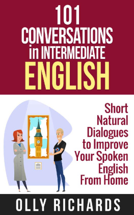 Richards - 101 Conversations in Intermediate English: Short Natural Dialogues to Boost Your Confidence & Improve Your Spoken English (101 Conversations in English Book 2)