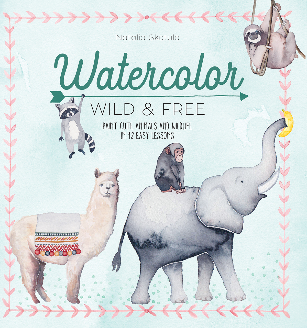 Watercolor WILD FREE PAINT CUTE ANIMALS AND WILDLIFE IN 12 EASY LESSONS - photo 1