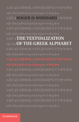 Roger D. Woodard - The Textualization of the Greek Alphabet