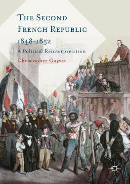 Christopher Guyver The Second French Republic 1848-1852: A Political Reinterpretation