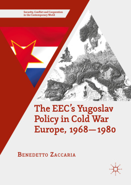 Benedetto Zaccaria - The EEC’s Yugoslav Policy in Cold War Europe, 1968-1980