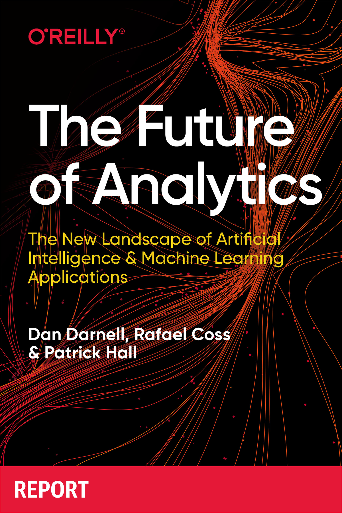 The Future of Analytics by Dan Darnell Rafael Coss and Patrick Hall - photo 1