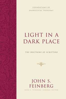 John S. Feinberg Light in a Dark Place: The Doctrine of Scripture