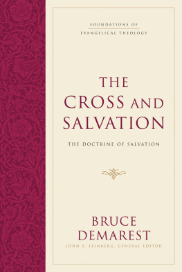 Bruce Demarest The Cross and Salvation: The Doctrine of Salvation