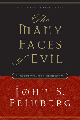 John S. Feinberg - The Many Faces of Evil: Theological Systems and the Problems of Evil