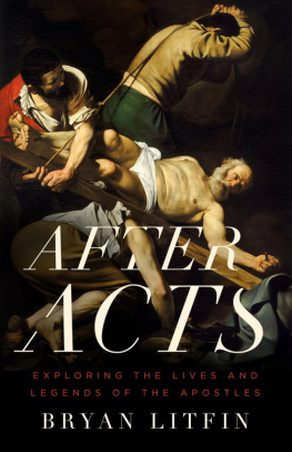 Bryan M. Litfin - After Acts: Exploring the Lives and Legends of the Apostles